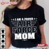 I Am A Proud Air Force Mom Patriotic Pride Military Mother T Shirt (3)