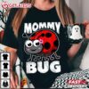 Mommy Bug Ladybug Mother Insects Entomology T Shirt (3)