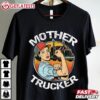 Mother Trucker Female CDL Semi Truck Driver T Shirt (1)