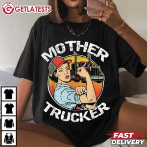 Mother Trucker Female CDL Semi Truck Driver T Shirt (3)
