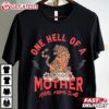 One Hell Of A Mother Feral Moms Club Tiger Mama Mother's Day T Shirt (2)