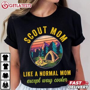 Scout Mom like a normal Mom except Cooler Camping Lovers T Shirt (3)