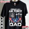 US Air Force Proud Dad Proud Air Force Fathers Day Gift T Shirt (1)