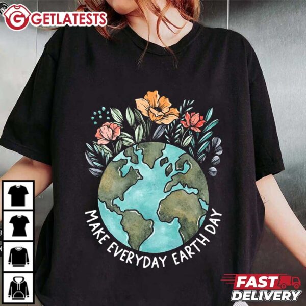 Make Everyday Earth Day Climate Change Awareness T Shirt (2)