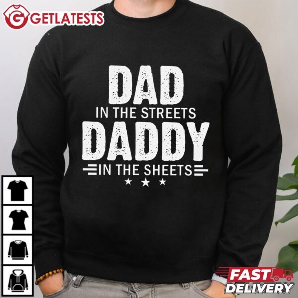 Dad In The Streets Daddy In The Sheets T Shirt (3)