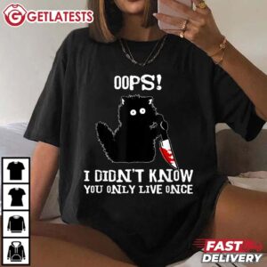 Cat Oops I Didnt Know You only Live Once Cat Meme T Shirt (3)