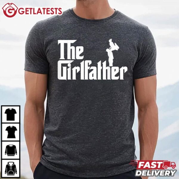 The Girl Father Funny Dad Of Girls Best Father's Day T Shirt (3)