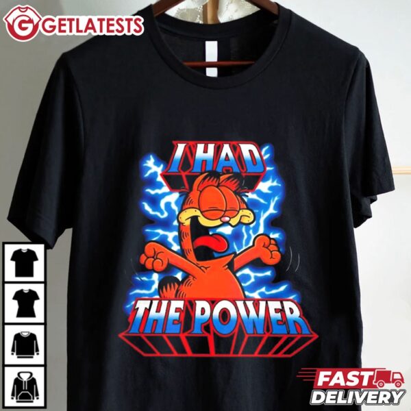 Garfield I had the Power T Shirt (1)