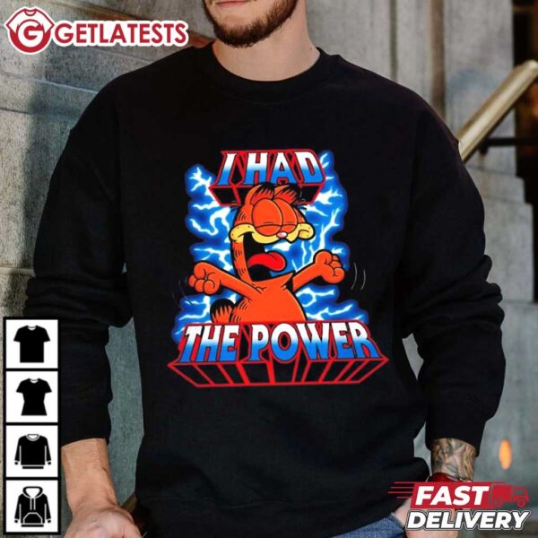 Garfield I had the Power T Shirt (4)