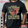 I am a Veteran like my Father before me Veterans Day T Shirt (3)