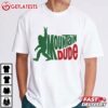 Mountain Dude Funny Bigfoot Sasquatch Hiking Gift T Shirt (2)