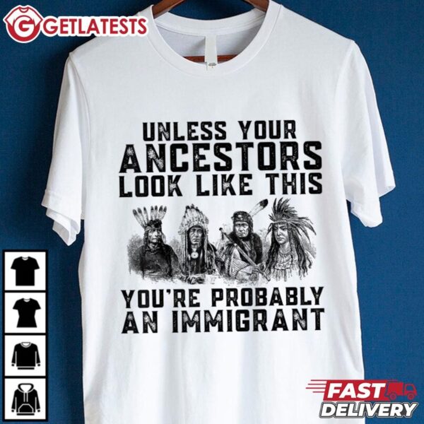 Native American Your Ancestors Look Like This T Shirt (3)