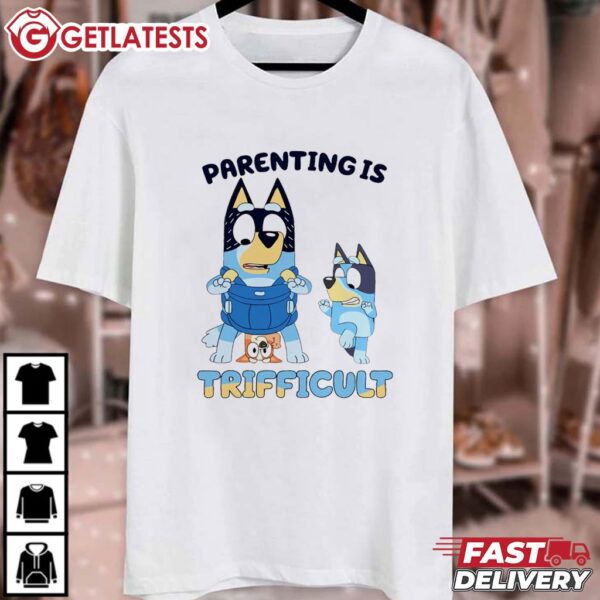 Bandit Parenting is Trifficult Bluey T Shirt (1)