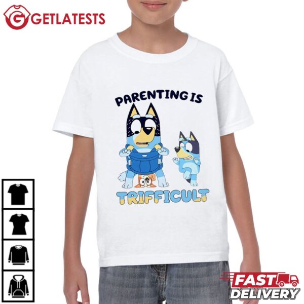 Bandit Parenting is Trifficult Bluey T Shirt (3)
