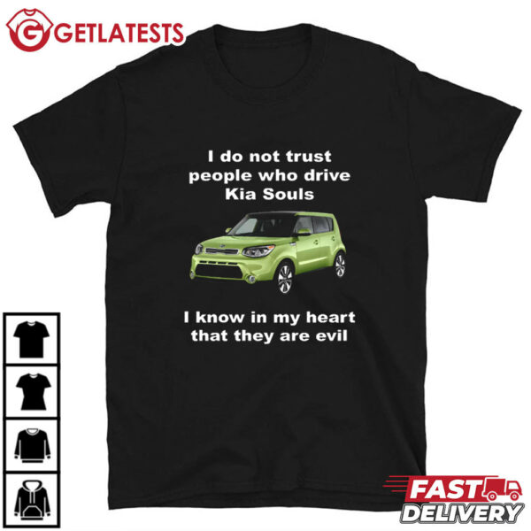 I Do Not Trust People Who Drive Kia Souls Funny T Shirt 1 (1)