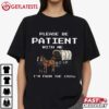 Please Be Patient With Me I'm From The 1900s Funny T Shirt (2)