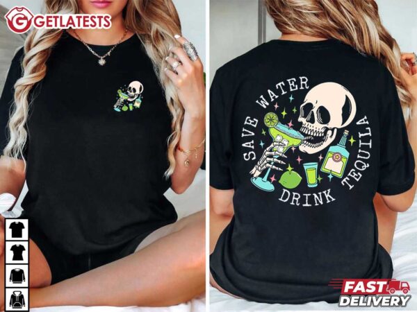 Save Water Drink Tequila Drinking Party T Shirt (2)