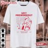 Spit Preworkout In My Mouth Gym Funny T Shirt (1)