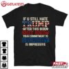 U Still Hate Trump After This Biden T Shirt (2)