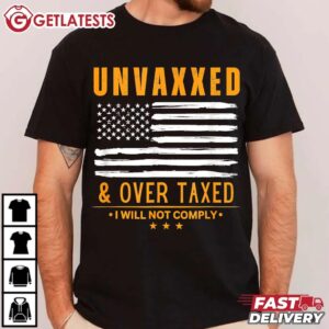 Unvaxxed And Overtaxed T Shirt (1)