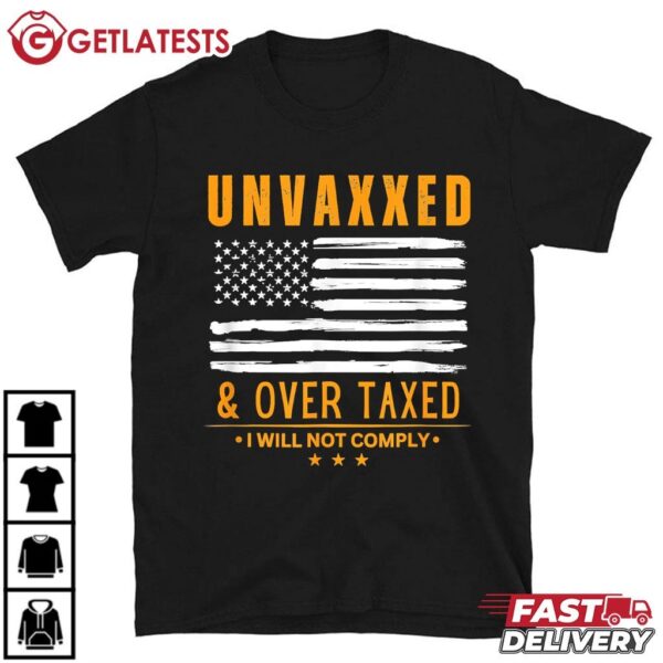 Unvaxxed And Overtaxed T Shirt (2)