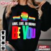 Be You Be Happy LGBT Pride Month T Shirt (4)