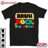Bruh Rock The STAAR Test Day Testing Day T Shirt (1)