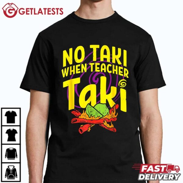 No Taki When Teacher Taki Funny Cinco De Mayo T Shirt (2)