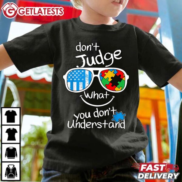Dont Judge what you dont Understand Autism Awareness Month T Shirt (1)