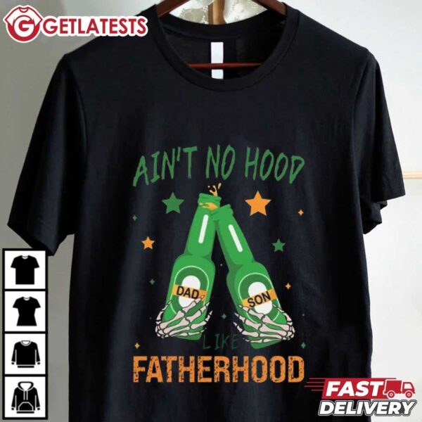 Ain't No Hood Like Fatherhood Dad and Son T Shirt (1)