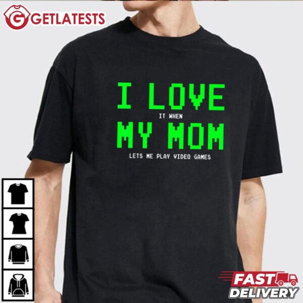 I Love My Mom Video Games Gamer Gift T Shirt (1)
