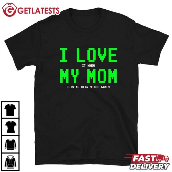 I Love My Mom Video Games Gamer Gift T Shirt (3)