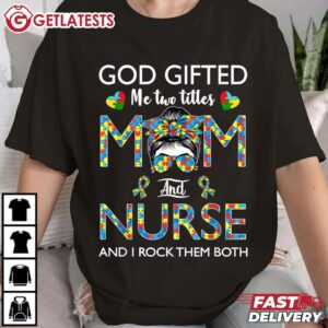 Autism Awareness Mom And Nurse Life Messy Bun T Shirt (1)