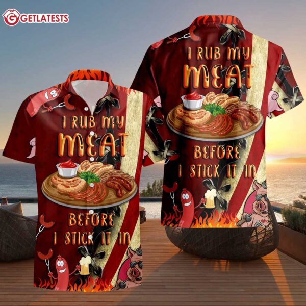 I Rub My Meat Before I Stick It in Hawaii Shirt (3) Tshirt