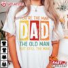 You're the Man Dad Best Dad Ever Father's Day T Shirt (3) t shirt