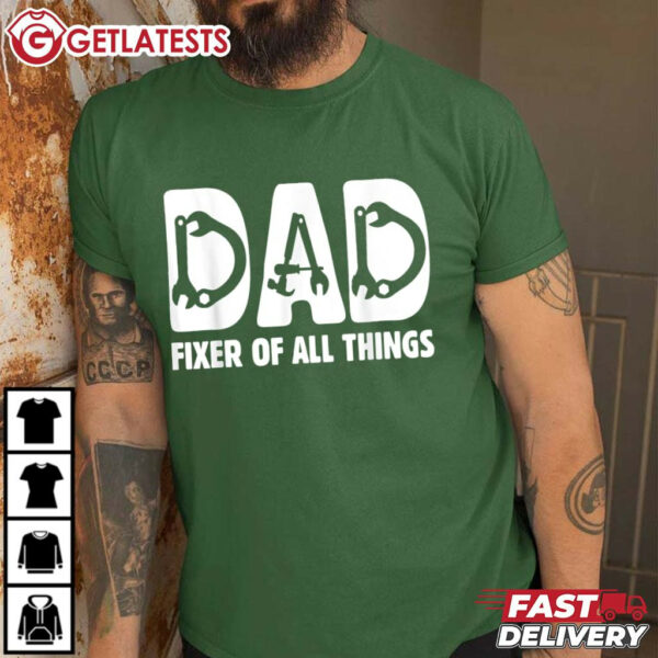 Dad Fixer Of All Things T Shirt
