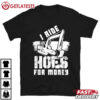 I Ride Hoes For Money Gift For Dad T Shirt (2)