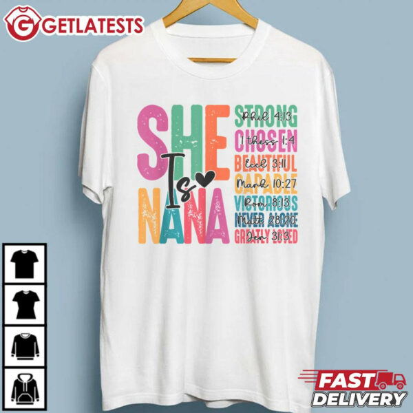 She Is Nana Strong Chosen Beautiful Capable Victorious Never Alone Greatly Love T Shirt (3)
