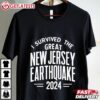 I Survived the Great New Jersey Earthquake 2024 T Shirt (1)