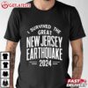 I Survived the Great New Jersey Earthquake 2024 T Shirt (2)