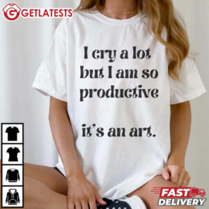 I cry a lot It's an Art Tortured Poets T Shirt (2)