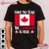 Have No Fear The Canadian Is Here Maple Leaf T Shirt (3)