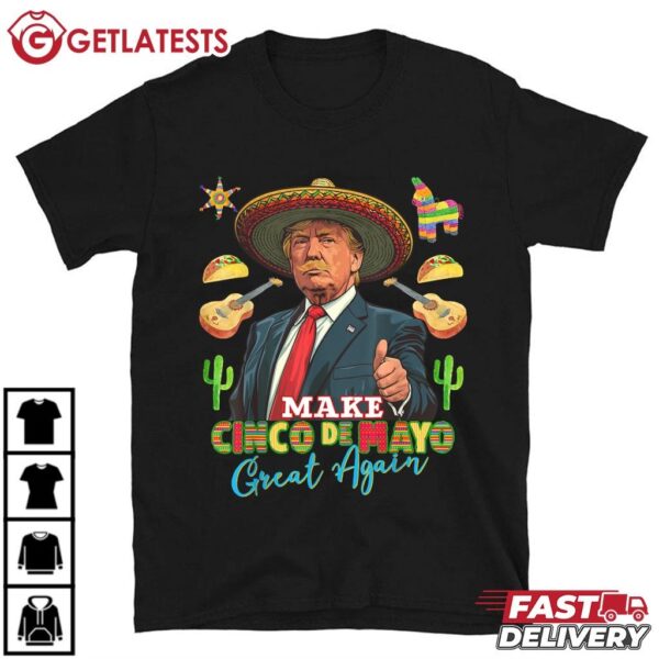Cinco de Mayo Make Cinco de Mayo Great Again Trump T Shirt (1)