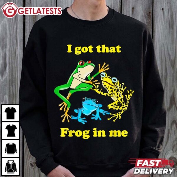I Got That Frog In Me Funny Meme T Shirt (1)