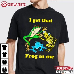 I Got That Frog In Me Funny Meme T Shirt (2)