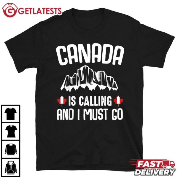 Canada Is Calling And I Must Go Happy Canada Day T Shirt (1)