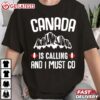 Canada Is Calling And I Must Go Happy Canada Day T Shirt (3)