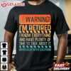 Retirement Warning I'm Retired I Know Everything T Shirt (3)