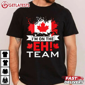 I'm On The Eh Team Maple Leaf Canadian Flag T Shirt (1)