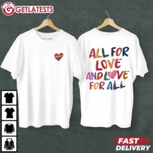 All For Love And Love For All Pride Month LGBTQ T Shirt (1)